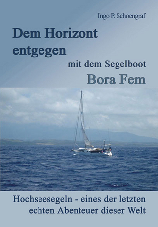 Dem Horizont entgegen mit dem Segelboot Bora Fem