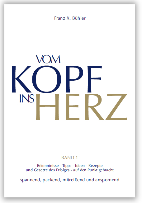 Vom Kopf ins Herz - Franz X B&uuml;hler