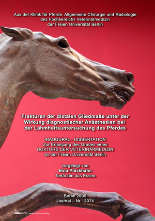 Frakturen der distalen Gliedmaße unter der Wirkung diagnostischer Anästhesien bei der Lahmheitsuntersuchung des Pferdes