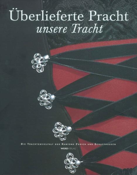 &Uuml;berlieferte Pracht &ndash; unsere Tracht - 
