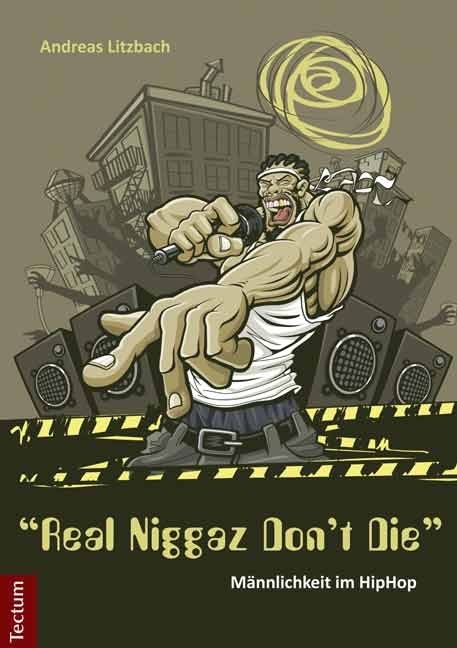 &bdquo;Real Niggaz Don&rsquo;t Die&ldquo; - Andreas Litzbach