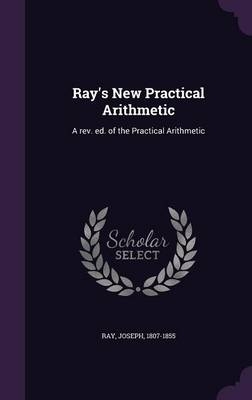 Ray's New Practical Arithmetic - Joseph Ray