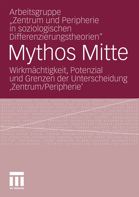 Mythos Mitte -  Arbeitsgruppe "Zentrum und Peripherie in soziologischen Differenzierungstheorien"