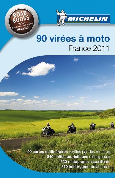 90 vir&eacute;es &agrave; moto, France 2011 : le guide Michelin pour les motards -  Manufacture fran&ccedil;aise des pneumatiques Michelin