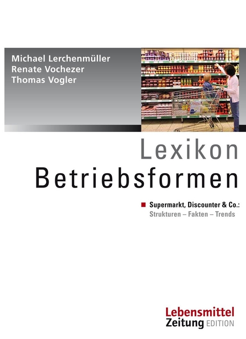 Lexikon Betriebsformen - Michael Lerchenm&uuml;ller, Thomas Vogler, Renate Vochezer