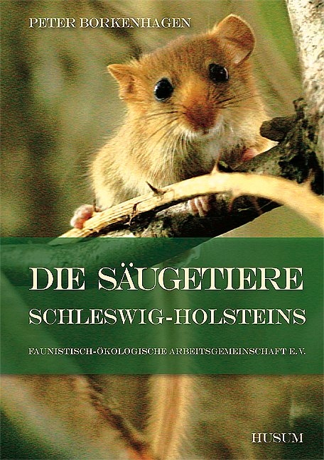 Die S&auml;ugetiere Schleswig-Holsteins - Peter Borkenhagen