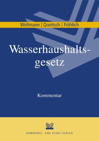Wasserhaushaltsgesetz - Susanne R. Wellmann, Peter Queitsch, Klaus D. Fr&ouml;hlich