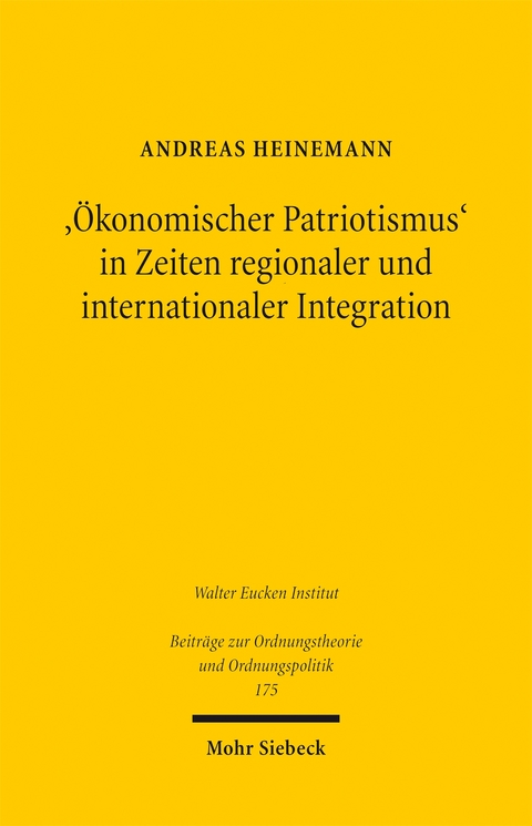 '&Ouml;konomischer Patriotismus' in Zeiten regionaler und internationaler Integration - Andreas Heinemann