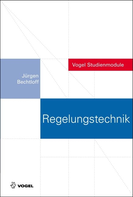 Regelungstechnik - J&uuml;rgen Bechtloff
