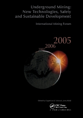 International Mining Forum 2005, New Technologies in Underground Mining, Safety and Sustainable Development