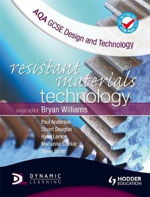 AQA GCSE Design and Technology - Paul Anderson, Stuart Douglas, Ryan Lemon, Marianne Starkie, Steve Smith
