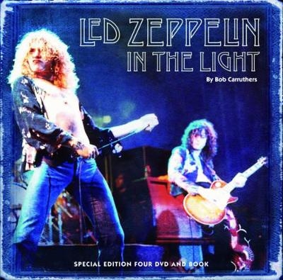 Led Zeppelin: In the Light - Bob Carruthers