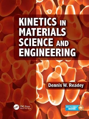 Kinetics in Materials Science and Engineering - Dennis W. Readey