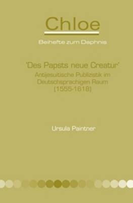 &lsquo;Des Papsts neue Creatur&rsquo; - Ursula Paintner