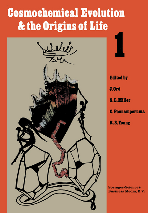 Cosmochemical Evolution and the Origins of Life - J. Or&oacute;, S. L. Miller, C. Ponnamperuma, R. S. Young