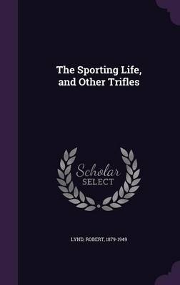 The Sporting Life, and Other Trifles