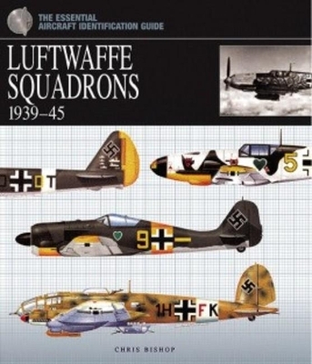 Luftwaffe Squadrons 1939&ndash;45 - Chris Bishop