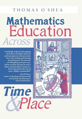 Mathematics Education Across Time and Place - Thomas O'Shea