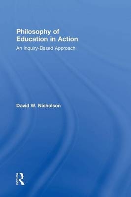 Philosophy of Education in Action - David W. Nicholson