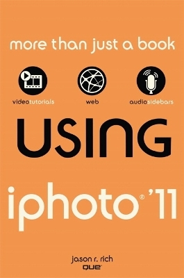 Using iPhoto '11 - Jason R. Rich