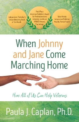 When Johnny and Jane Come Marching Home - Ph.D. Paula J. Caplan
