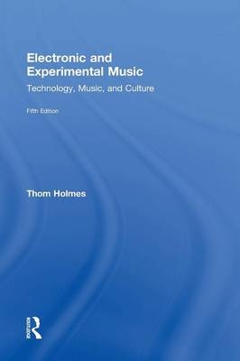 Electronic and Experimental Music - Thom Holmes