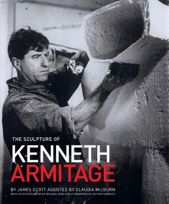 The Sculpture of Kenneth Armitage - James Scott