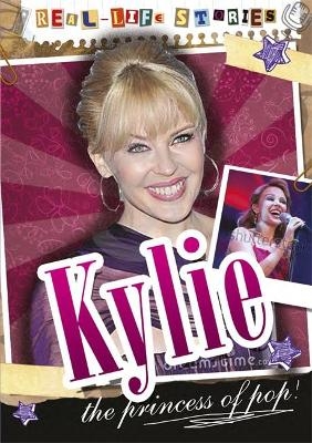 Real-life Stories: Kylie Minogue - Sarah Levete