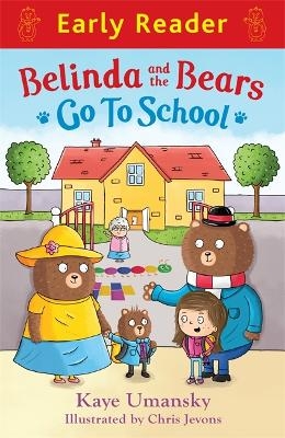 Early Reader: Belinda and the Bears go to School - Kaye Umansky