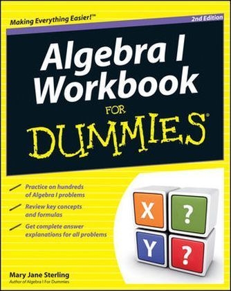 Algebra I Workbook For Dummies - Mary Jane Sterling