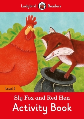 Sly Fox and Red Hen Activity Book &ndash; Ladybird Readers Level 2
