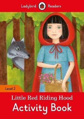 Little Red Riding Hood Activity Book – Ladybird Readers Level 2