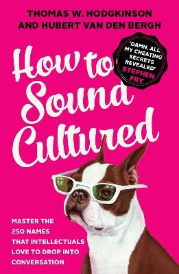 How to Sound Cultured - Hubert Van Den Bergh, Thomas W. Hodgkinson