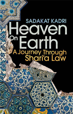 Heaven on Earth - Sadakat Kadri