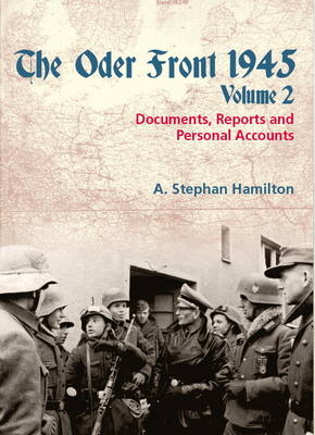 The Oder Front 1945, Volume 2 - A. Stephan Hamilton