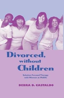 Divorced, without Children - Debra D. Castaldo