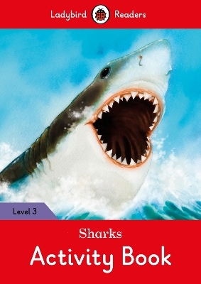 Sharks Activity Book – Ladybird Readers Level 3