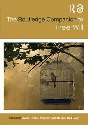 The Routledge Companion to Free Will - 