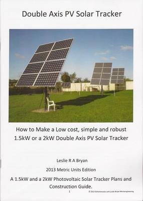 How to Make a Low Cost, Simple and Robust 1.5kW or a 2kW Double Axis PV Solar Tracker