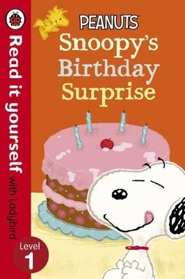 Peanuts: Snoopy's Birthday Surprise: Read It Yourself With Ladybird: Level 1 -  Ladybird