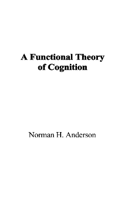 A Functional Theory of Cognition