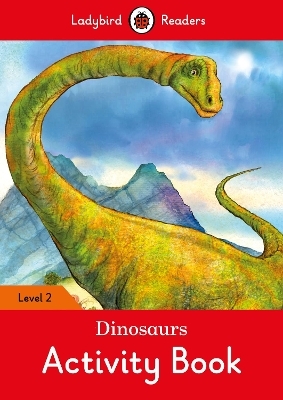 Dinosaurs Activity Book &ndash; Ladybird Readers Level 2 -  Ladybird