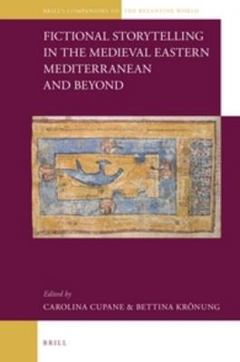 Fictional Storytelling in the Medieval Eastern Mediterranean and Beyond - 