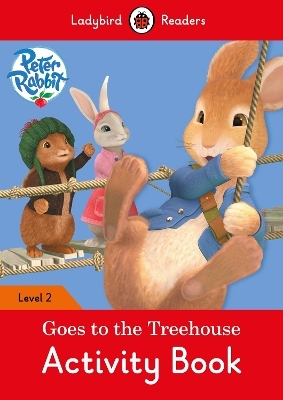 Peter Rabbit: Goes to the Treehouse Activity book – Ladybird Readers Level 2 - Beatrix Potter,  Ladybird