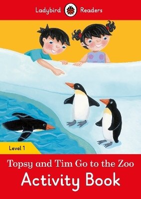 Topsy and Tim: Go to the Zoo Activity Book – Ladybird Readers Level 1 - Jean Adamson