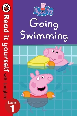 Peppa Pig: Going Swimming – Read It Yourself with Ladybird Level 1 -  Ladybird,  Peppa Pig