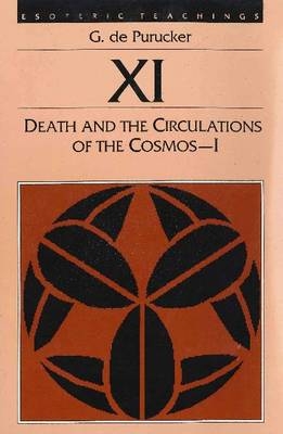 Death and the Circulation of the Cosmos - Gottfried De Purucker