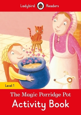 The Magic Porridge Pot Activity Book &ndash; Ladybird Readers Level 1 -  Ladybird