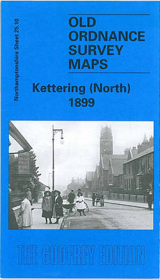 Kettering (North) 1899 - Barrie Trinder