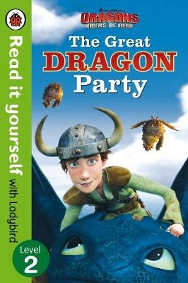 Dragons: The Great Dragon Party &ndash; Read It Yourself with Ladybird &ndash; Level 2